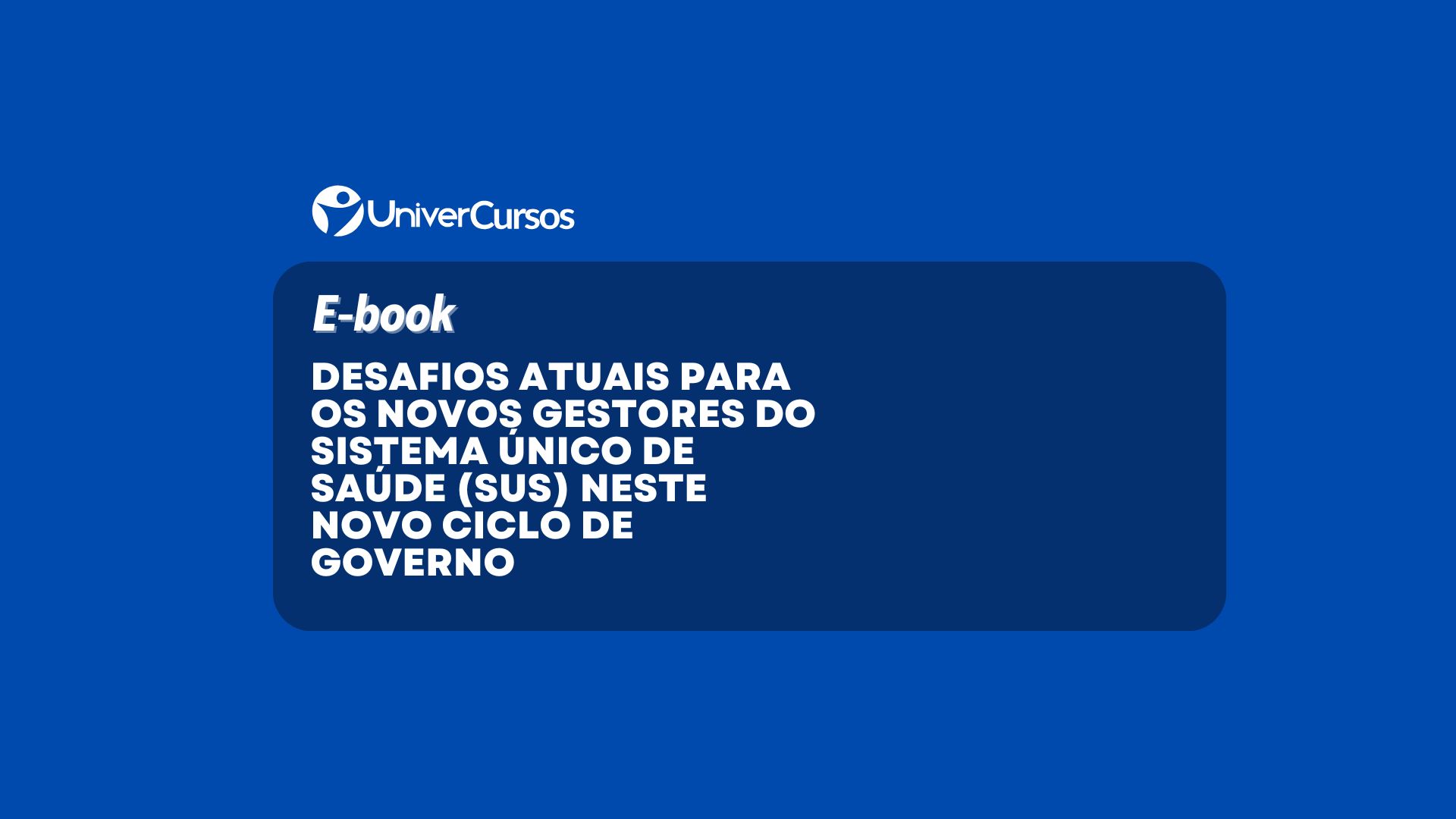 E-book - Desafios Atuais para os novos gestores do SUS neste novo ciclo de governo